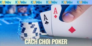 Cách Chơi Poker